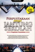 PERPUSTAKAAN SEBAGAI JANTUNG SEKOLAH ( BI )